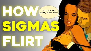 Sigma Male Do This FLIRTING Trick..Here's Everything We Know..