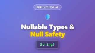 Kotlin Nullable Types & Null Safety Explained | ? Syntax Tutorial for Beginners