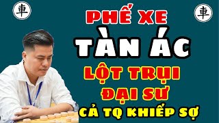 [cờ tướng] Phế xe tàn độc lột trụi đại sư cả TQ khiếp sợ