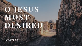 O Jesus Most Desired