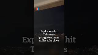 Explosions hit Tehran as pro-government rallies take place