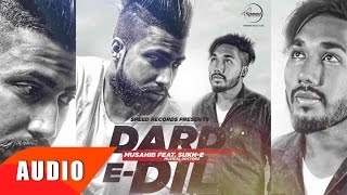 Dard-E-Dil (Full Audio Song) | Musahib feat Sukhe Muzical Doctorz | Punjabi Song | Speed Records