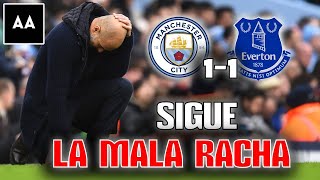 Manchester City deja ir puntos OTRA VEZ, ahora con el Everton y sigue la crisis | Andrés Agulla