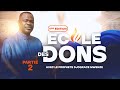 ECOLE DES DONS #2 - PROPHETE DJOGRACE MWENZE