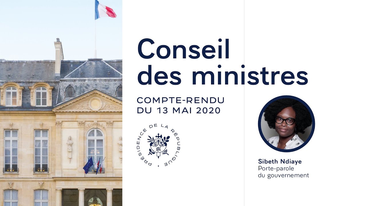 Compte-rendu Du Conseil Des Ministres Du 13 Mai 2020 - YouTube