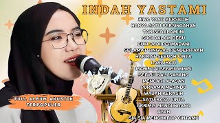 INDAH YASTAMI | HANYA SATU PERSINGGAHAN JIWA YANG BERSEDIH SATU RASA CINTA | FULL ALBUM AKUSTIK