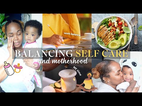 The ultimate guide to balancing motherhood and self-care