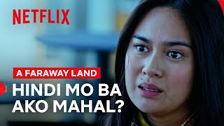 “Hindi Mo Ba Ako Mahal?” | A Faraway Land | Netflix