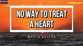 No Way To Treat To Heart - Martin Nievera (Lyrics Video)