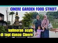 CINERE GARDEN FOOD STREET || Kulineran Asyik Yang Instagrammable di Tepi Danau Cinere