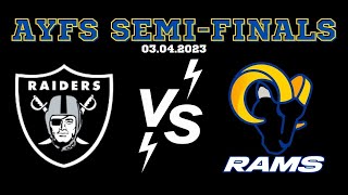 AYFS SEMI-FINALS || 2nd Half || RAIDERS VS. RAMS || 3.4.23