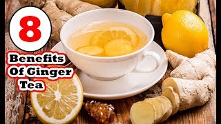 8 health benefits of ginger tea | Health Benefits of Ginger | How To Make Ginger Tea !