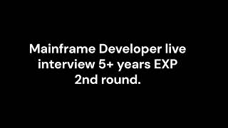 Mainframe Developer interview live