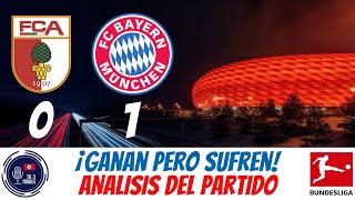 FC AUGSBURG vs BAYERN MUNICH 0-1 ¡LOS BÁVAROS GANAN PERO SUFREN! ANALISIS POST-PARTIDO