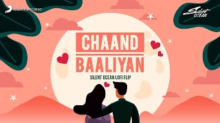 Chaand Baaliyan LoFi Flip | Silent Ocean | Aditya A | Trending Song 2022 | Bollywood Lofi