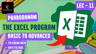 The Excel Program | Lec -  11 | Filtering in Excel - Date Filters @prabodhnam