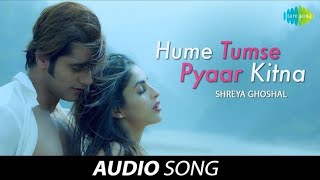 Hame Tumse Pyar Kitna | Shreya Ghoshal | Female Version |Full Song