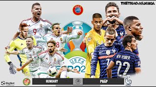 [SOI KÈO BÓNG ĐÁI] Hungary vs Pháp. VTV6 VTV3 trực tiếp bóng đá EURO 2021. Bảng F - 20h00 ngày 19/6