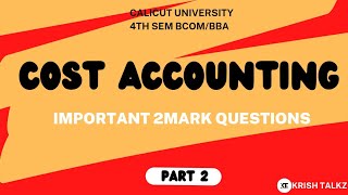 Calicut University Bcom BBA 4th Sem Cost Accounting Important 2 mark Questions part 2