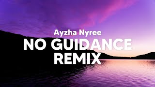Ayzha Nyree - No Guidance Remix (Clean - Lyrics)