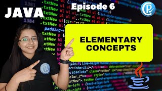 Elementary Concepts | Object, Class, Comments | JAVA First Program| JAVA for beginners || Episode 6