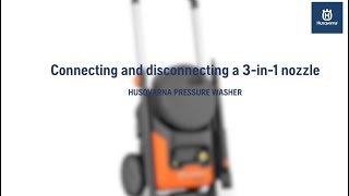 How to connect and disconnect a 3 in 1 nozzle on a Husqvarna high-pressure washer