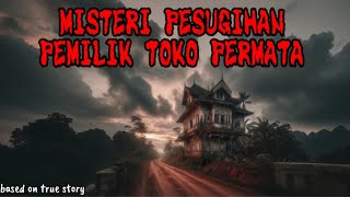 Misteri Pesugihan Pemilik Toko Permata