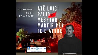 ATË LUIGJ PALIQI: MESHTAR E MARTIR PËR FE DHE ATDHE