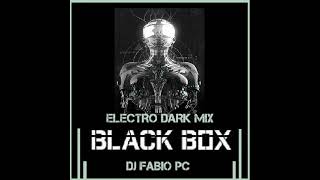 BLACK BOX [135] ELECTRO DARK MIX (PARTE 1 #electro #darkwave #ebm)