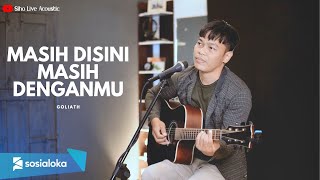 Download Lagu MASIH DISINI MASIH DENGANMU GOLIATH COVER BY SIHO ... MP3 Gratis