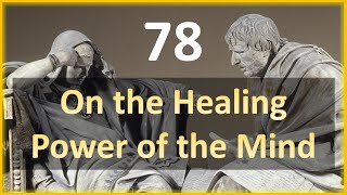 Seneca - Moral Letters - 78: On the Healing Power of the Mind