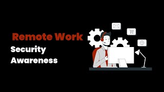 Remote Work Security Awareness | Cyber Suraksa