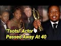 Presley Chweneyagae Dead At 40 | South African Actor Died | Tsotsi Actor Dies | Cause of Death