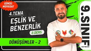 Eşlik ve Benzerlik 2 | Dönüşümler 2 | 2.DERS 9.Sınıf Matematik | Yeni Müfredat 2025