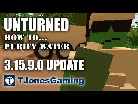 Unturned - How to Purify Water - Update 3.15.9.0 Unturned - How to Purify Water - Update 3.15.9.0