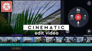 Cara Edit Video Cinematic Di Hp Android | Kinemaster Tutorial