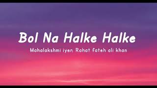 Bol Na Halke Halke Song with Lyrics | Rahat Fateh Ali Khan | Gulzar