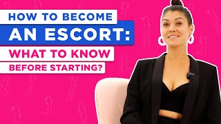 How to Become an Escort: What to Know Before Starting?