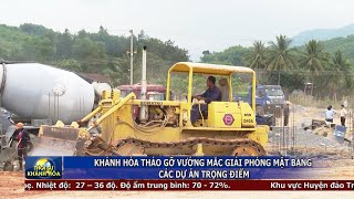 Thời sự tối 27/6 | Khánh Hòa tháo gỡ vướng mắc giải phóng mặt bằng các dự án trọng điểm