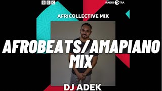 Afrobeats/Amapiano Mix (BBC Radio 1Xtra) | (By @DJAdek1)