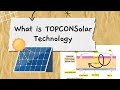 TOPCON Solar Technology Explained