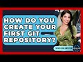 How Do You Create Your First Git Repository? - Server Logic Simplified