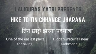 Hike to Tin Chhange Jharana | Hidden Waterfall near Kathmandu | Easy  Short Hike #tinchhangejharana