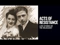 Acts of Resistance: Love Stories of the Holocaust