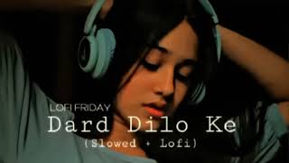 Dard dilo ke // slowed+lofi #slowedreverb #lofimusic mind relaxing song