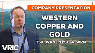 Western Copper and Gold (TSX: WRN | NYSE-A: WRN) - Developing Canada's Premier Copper-Gold Mine