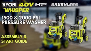 Assembly \u0026 Start Guide | RYOBI 40V HP Brushless WHISPER SERIES 1500 PSI \u0026 2000 PSI Pressure Washer