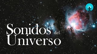 Sonidos del Universo captados por la NASA - El lenguaje del Cosmos