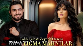 Zeyneb Heseni ft Talıb Tale - Yeni Yığma Remix Mahnılar 2025