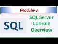 Microsoft SQL Server Console Overview  | Microsoft SQL Server 2022 | SQL Module 3